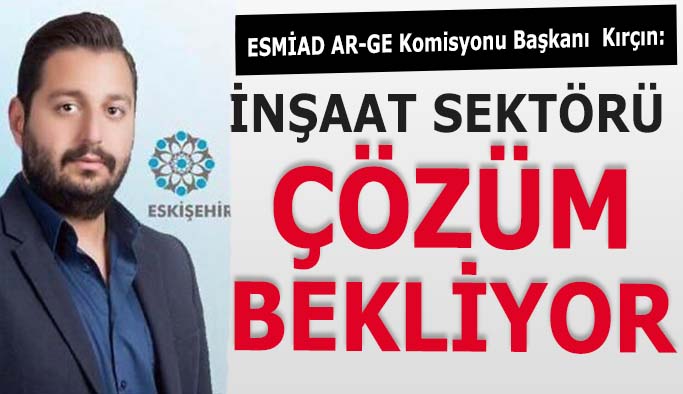 İnşaat sektörü çözüm bekliyor