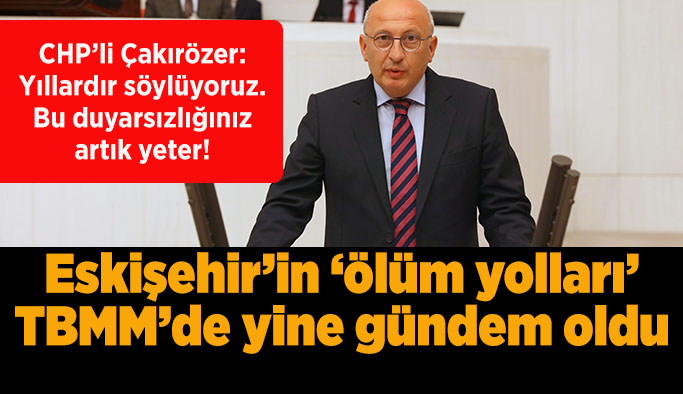 “Önceliğinizi bu yollara verin, ölüm yollarını bitirin”