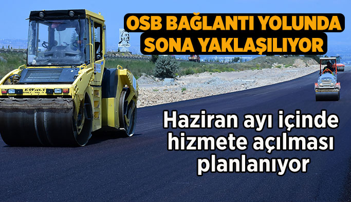 OSB bağlantı yolunda sona yaklaşılıyor