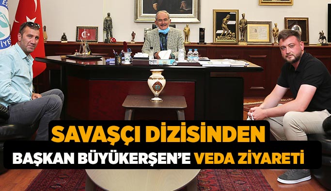 Savaşçı dizisinden  Başkan Büyükerşen’e veda ziyareti