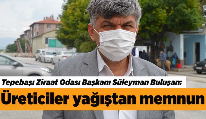 Üreticiler yağıştan memnun