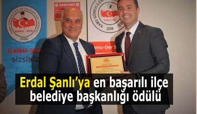 Erdal Şanlı’ya en başarılı ilçe belediye başkanlığı ödülü