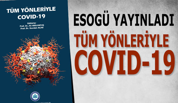 ESOGÜ öğretim üyelerinden 'Tüm Yönleriyle COVID-19' kitabı