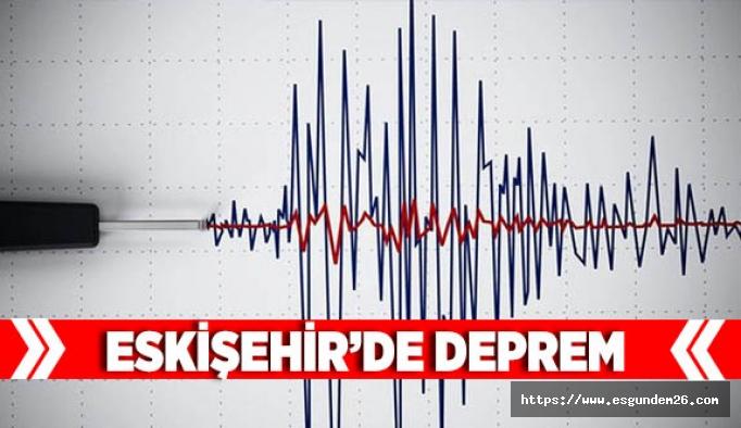 Eskişehir'de deprem