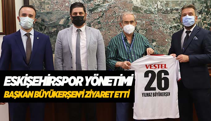 Eskişehirspor Yönetimi  Başkan Büyükerşen’i ziyaret etti