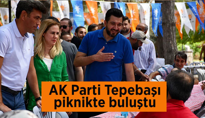 AK Parti Tepebaşı Teşkilatı piknikte buluştu