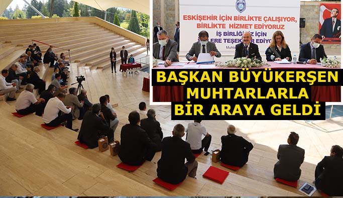 Büyükerşen Sarıcakaya ve Mihalgazi muhtarlarıyla buluştu