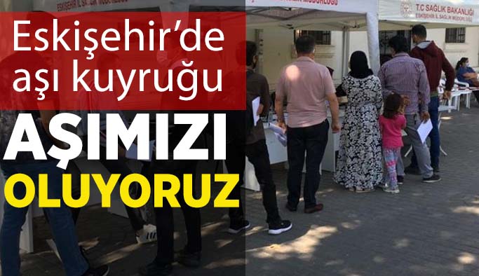 Eskişehir'de randevusuz aşı kuyruğu oluştu