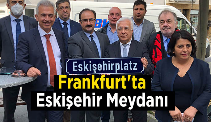 "Eskişehir ve Frankfurt birbirlerine benzeyen iki kenttir"