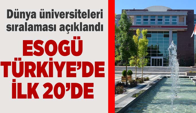 ESOGÜ en iyi üniversiteler arasında