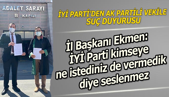 İYİ Parti’den AK Partili vekile suç duyurusu