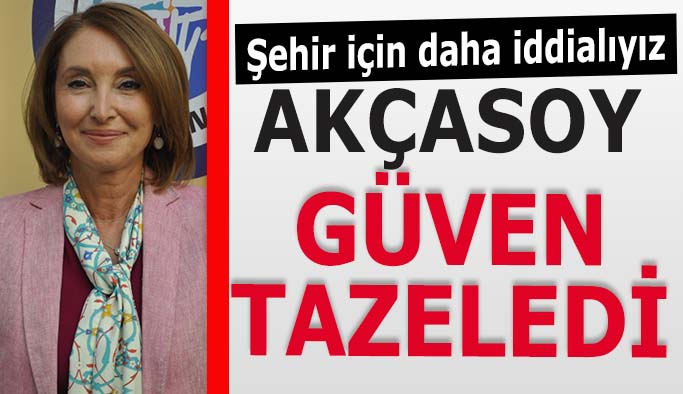 Akçasoy güven tazeledi