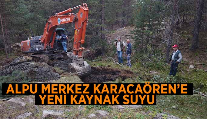 Alpu Merkez Karacaören’e  yeni kaynak suyu