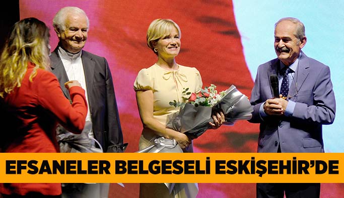 Efsaneler Belgeseli Eskişehir’de