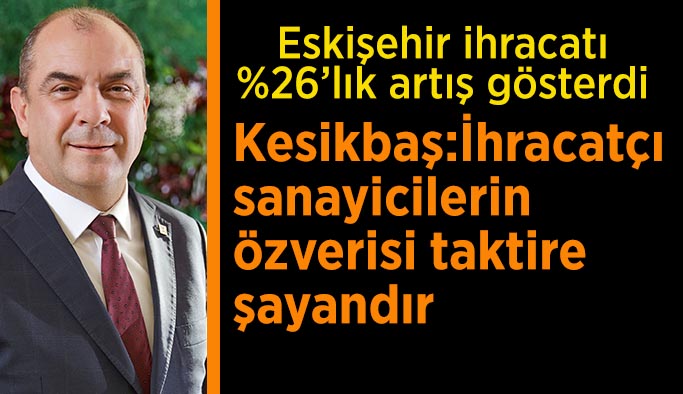 Eskişehir ihracatında önemli yükseliş