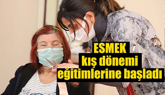 ESMEK  kış dönemi  eğitimlerine başladı