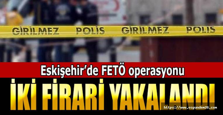 FETÖ firarisi 2 kişi yakalandı