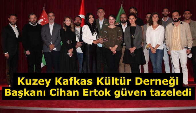 Kuzey Kafkas Kültür Derneği Başkanı Cihan Ertok güven tazeledi