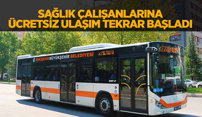 Sağlık çalışanlarına ücretsiz ulaşım tekrar başladı