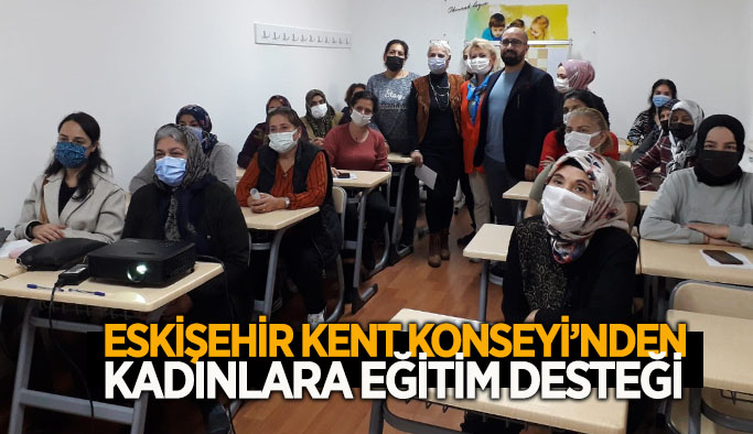 Eskişehir Kent Konseyi’nden, Gündoğdu’daki kadınlara eğitim desteği