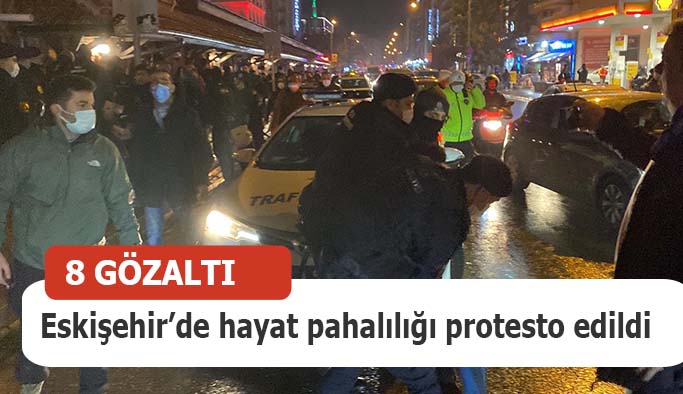 Eskişehir’de  hayat pahalılığı protestosunda 8 gözaltı