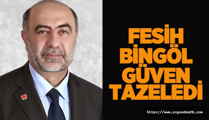 Fesih Bingöl güven tazeledi