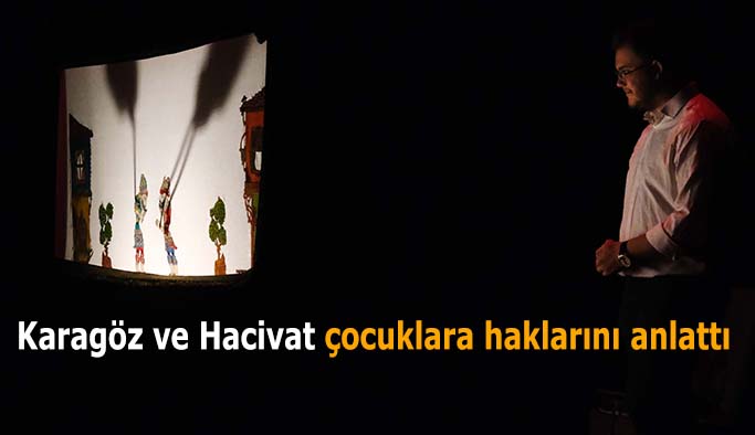 Karagöz ve Hacivat çocuklara haklarını anlattı