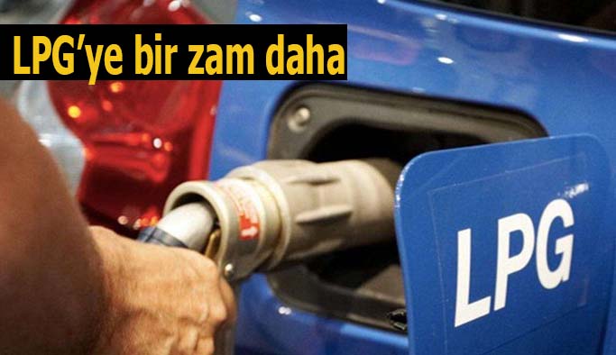 LPG’ye bir zam daha