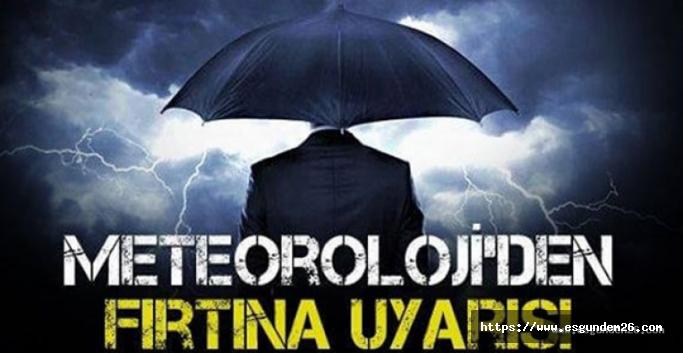 Meteoroloji’den Eskişehir için kuvvetli fırtına uyarısı