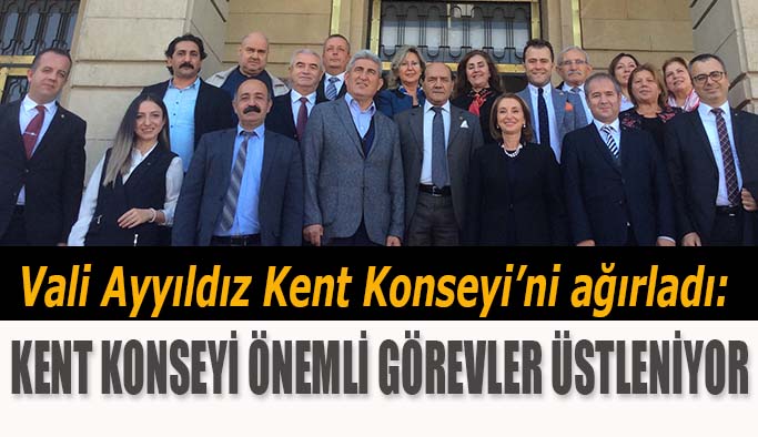 Vali Ayyıldız Kent Konseyi’ni ağırladı