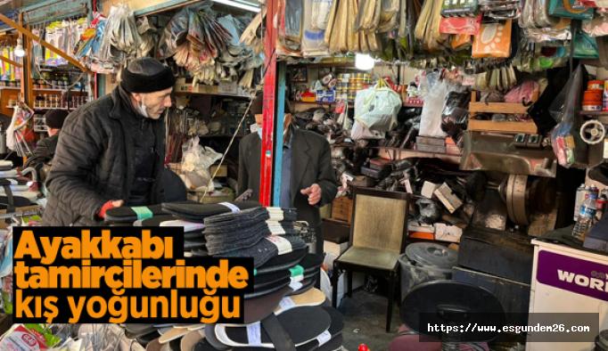 Yaklaşan kış ayları ayakkabı tamircilerinde yoğunluk oluşturdu