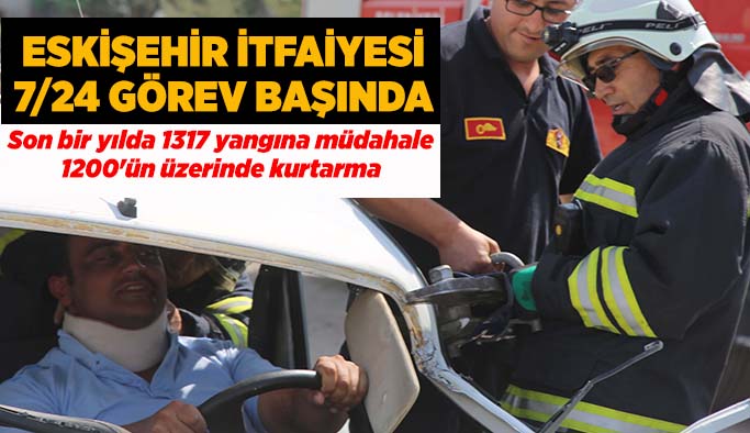 Eskişehir İtfaiyesi  7/24 görev başında