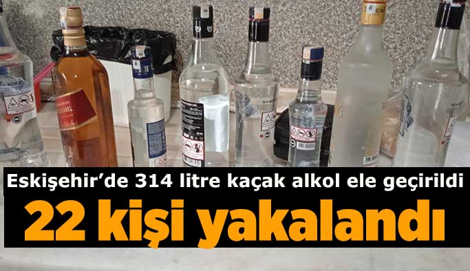 Eskişehir’de 314 litre kaçak alkol ele geçirildi