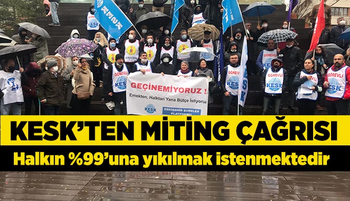 KESK’ten miting çağrısı:19 Aralık Ankara