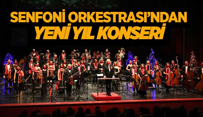 Senfoni Orkestrası’ndan  yeni yıl konseri