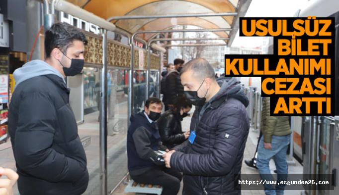 Eskişehir’de usulsüz bilet kullanımı cezası arttı