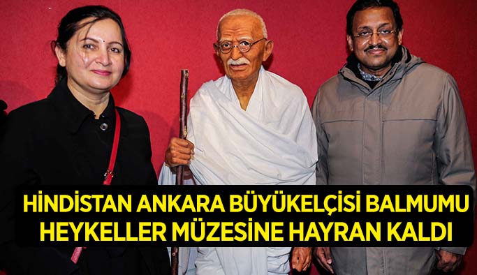 Hindistan Ankara Büyükelçisi balmumu heykeller müzesine hayran kaldı