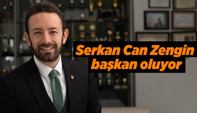 Serkan Can Zengin  başkan oluyor