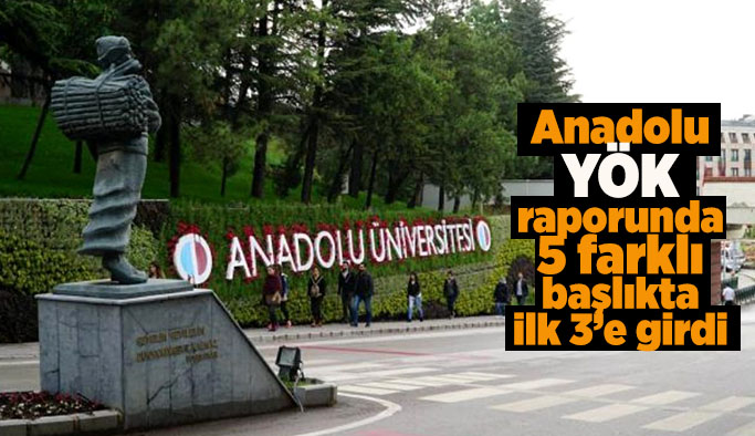 2021 YÖK Raporu, Anadolu Üniversitesi'nin başarısını tescilledi