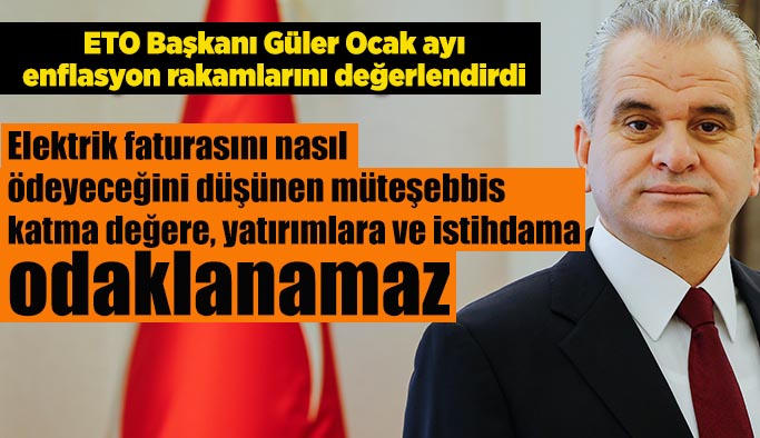 ETO Başkanı Güler: Enflasyonun nedenleri bertaraf edilmeli