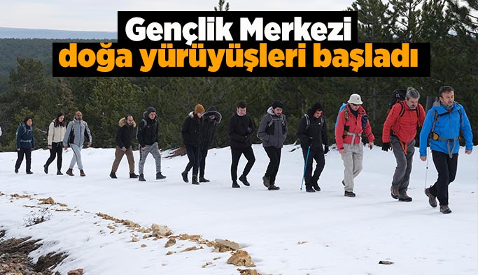 Gençlik Merkezi doğa yürüyüşleri başladı