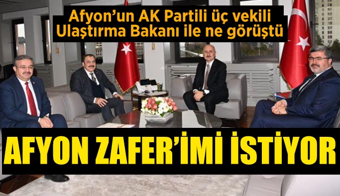 AK Parti'nin Afyon vekilleri bakandan ne istedi?