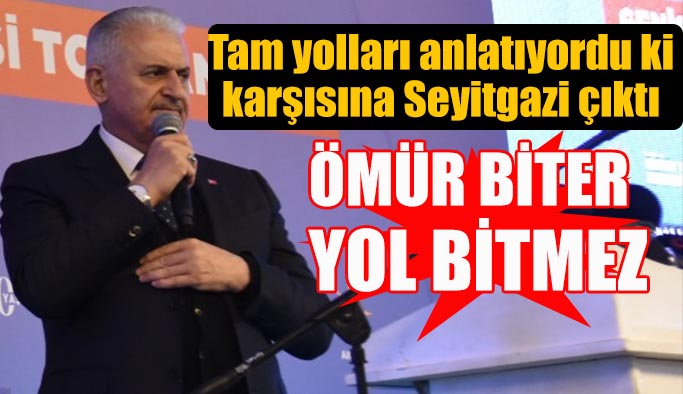 Binali Yıldırım’a Seyitgazi Afyon yolu sorusu