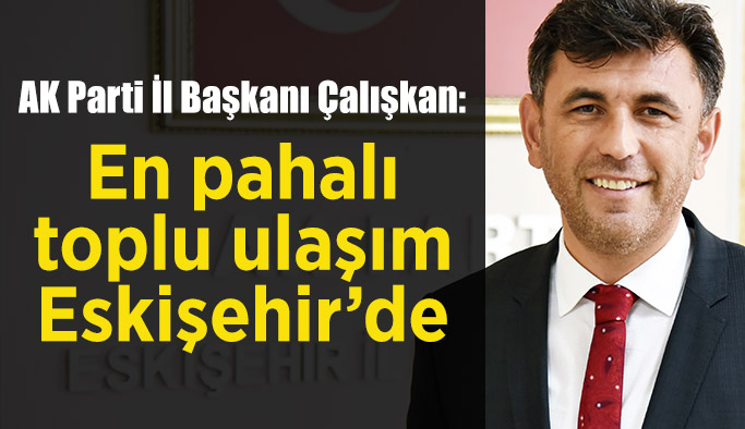 Çalışkan’dan Büyükşehir’e eleştiri