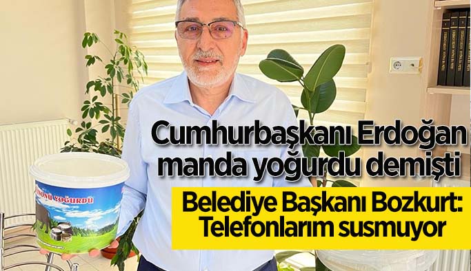 Cumhurbaşkanı manda yoğurdunu işaret etti, ilçede telefonlar kilitlendi