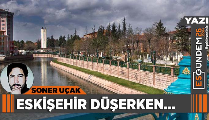 Eskişehir düşerken...