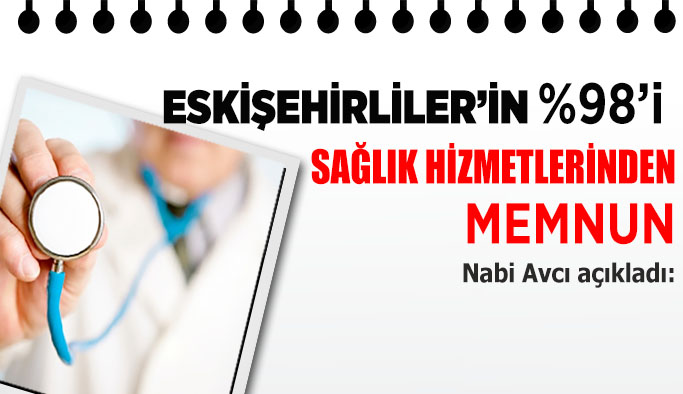 Eskişehir sağlık hizmetlerinden çok memnun