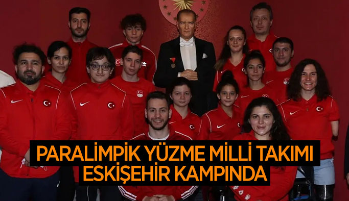 Paralimpik Yüzme Milli Takımı  Eskişehir kampında