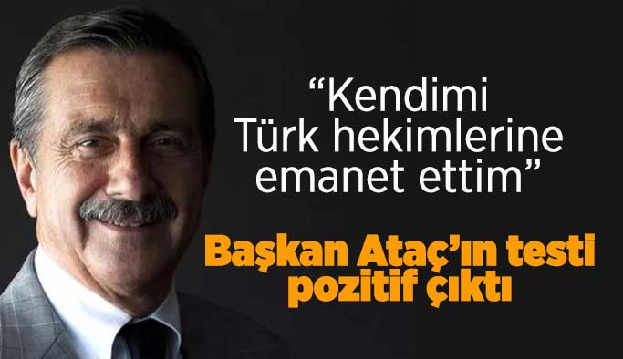 Tepebaşı Belediye Başkanı Ahmet Ataç’ın Covid-19 testi pozitif çıktı