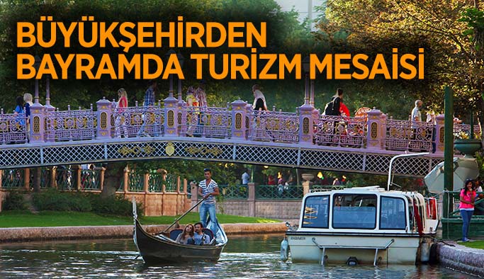 Büyükşehirden bayramda turizm mesaisi